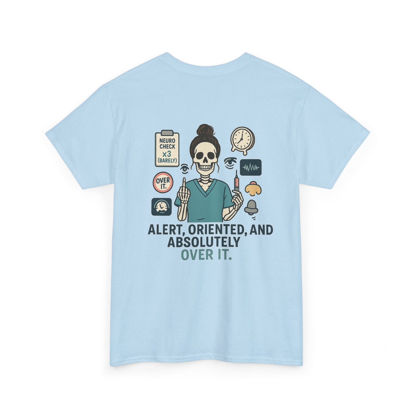 “Alert, Oriented, and Absolutely Over It” – Funny Nurse Tee