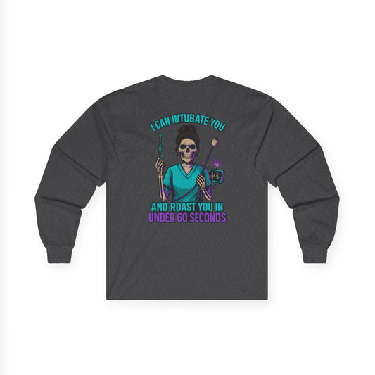 “I Can Intubate You And Roast You In Under 60 Seconds”- Funny Nurse Long Sleeves