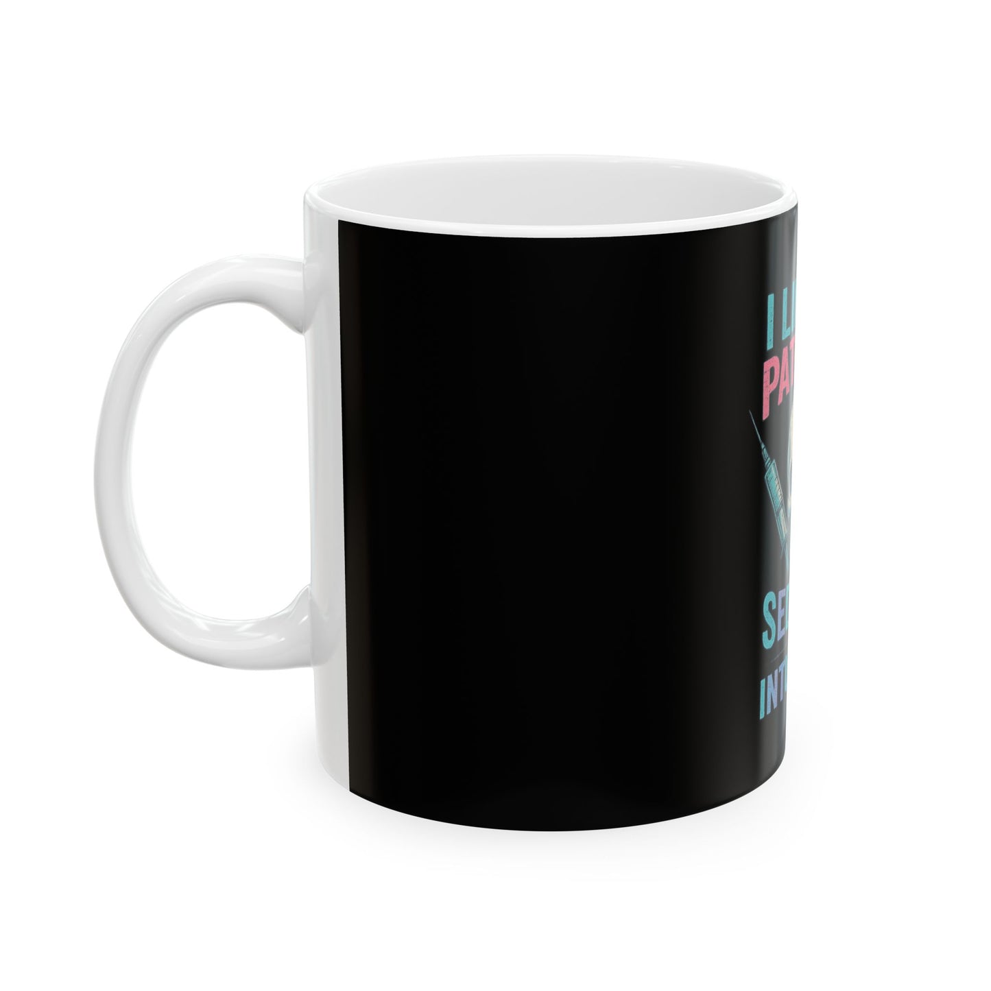 “I Like My Patients Sedated and Intubated” – Nurse Life Mug