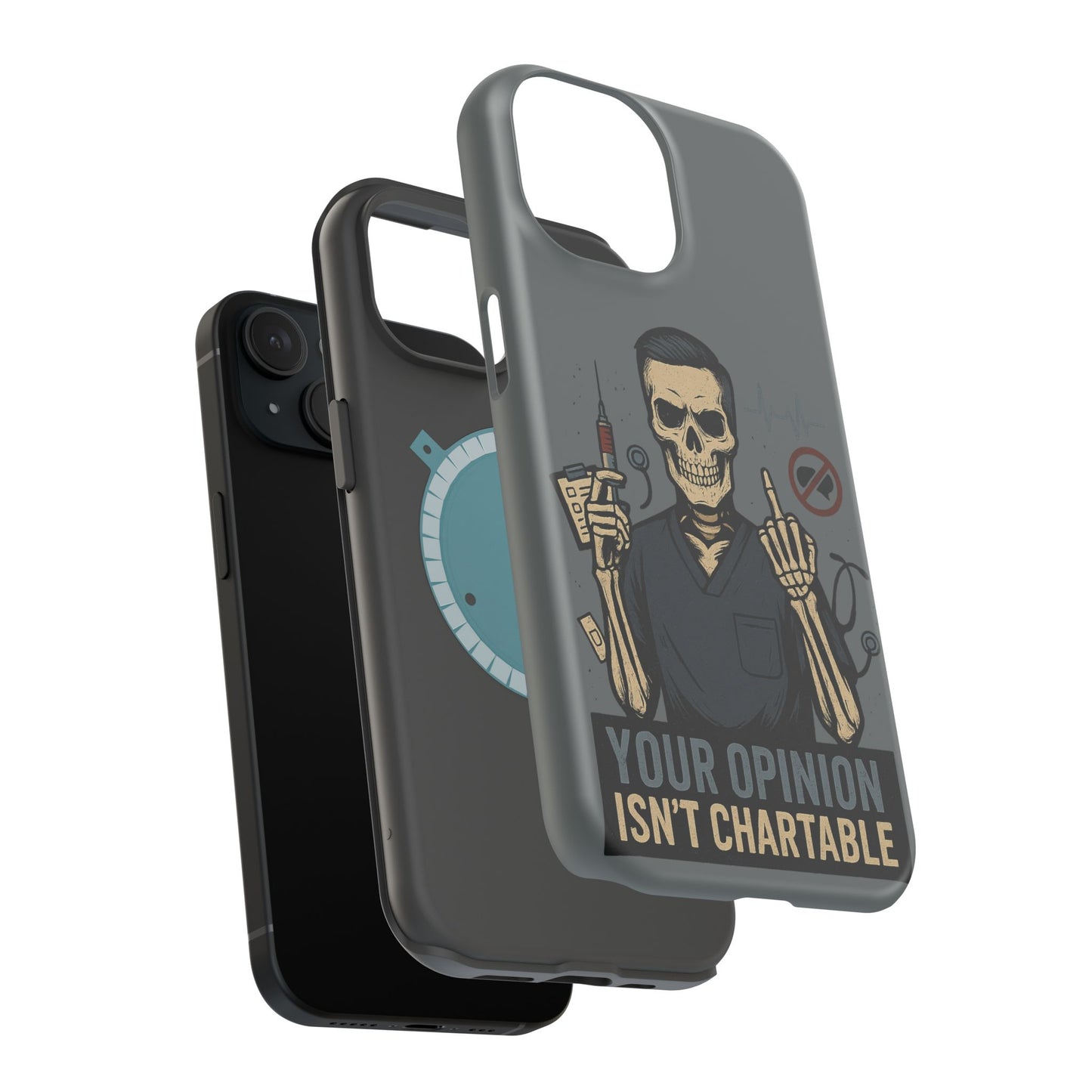 “Your Opinion Isn’t Chartable” – Nurse Phone Case for Men