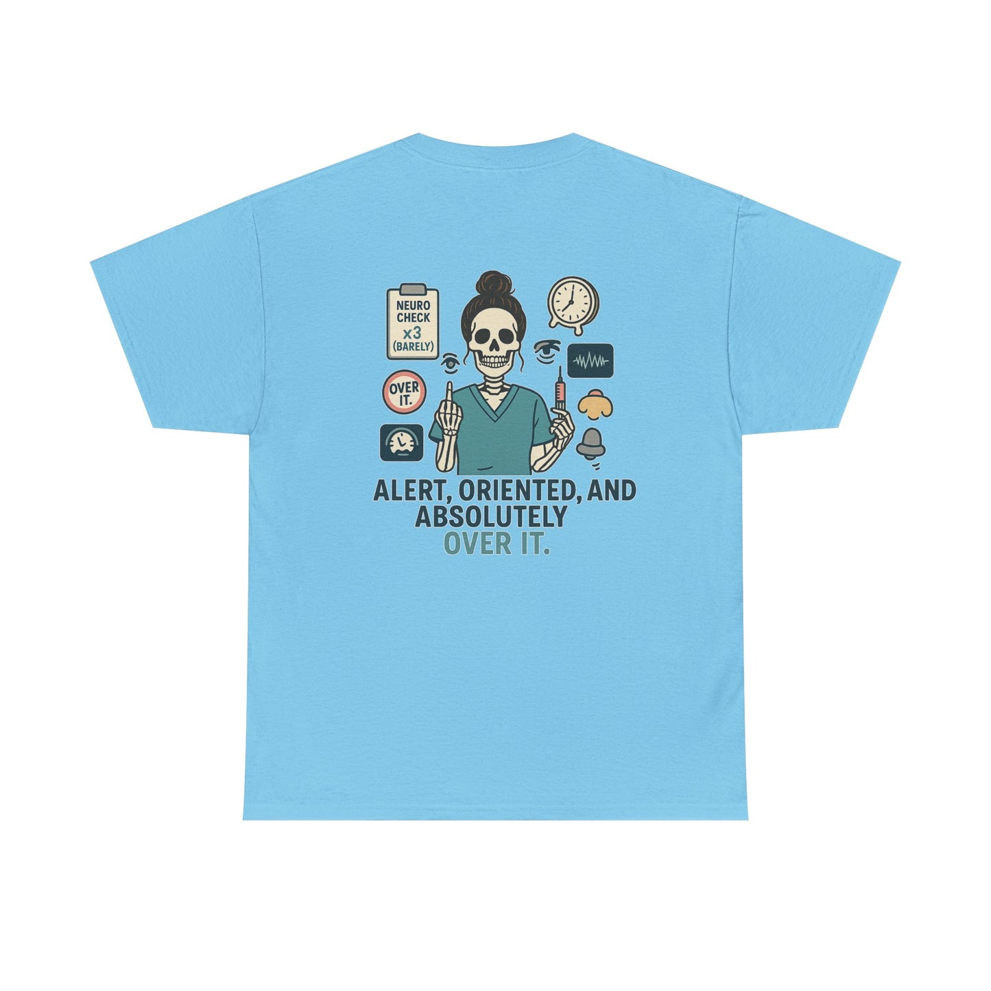 “Alert, Oriented, and Absolutely Over It” – Funny Nurse Tee