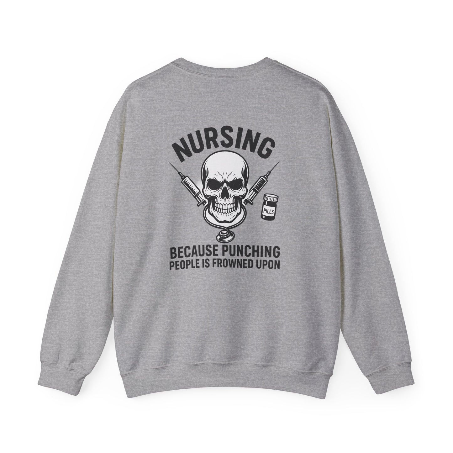 Nursing Humor Crewneck Sweatshirt - Unisex - Perfect Gift for Nurses, Nursing Students, Medical Professionals, Humor Gift, Halloween Costume