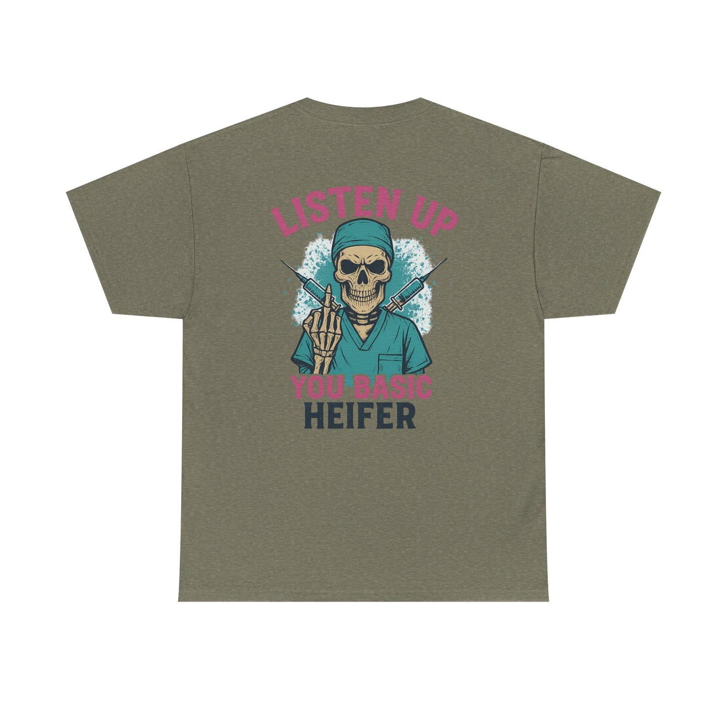 “Listen Up, You Basic Heifer” – Funny Sarcastic Tee