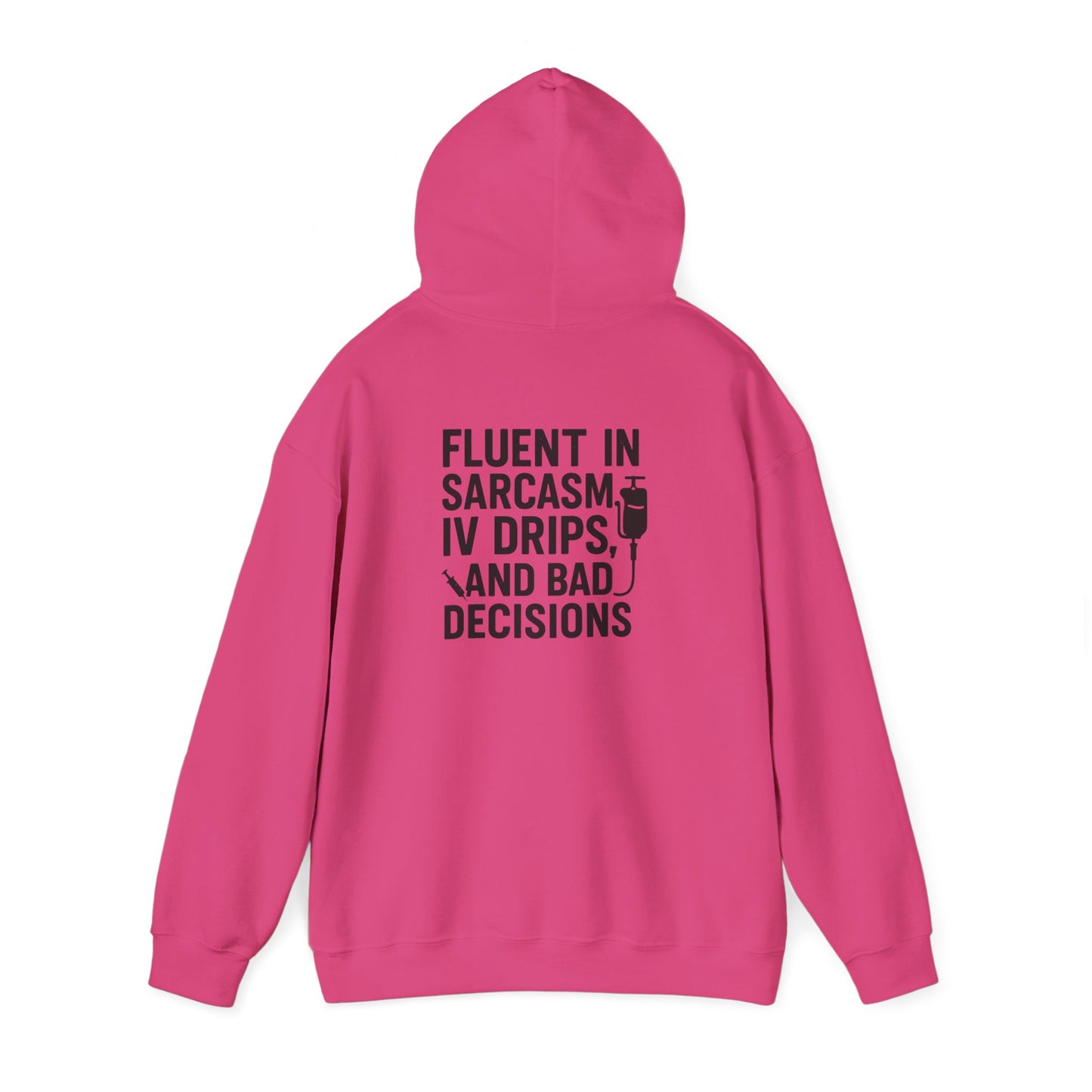 “Fluent in Sarcasm, IV Drips, and Bad Decisions” – Chaotic Nurse Hoodie