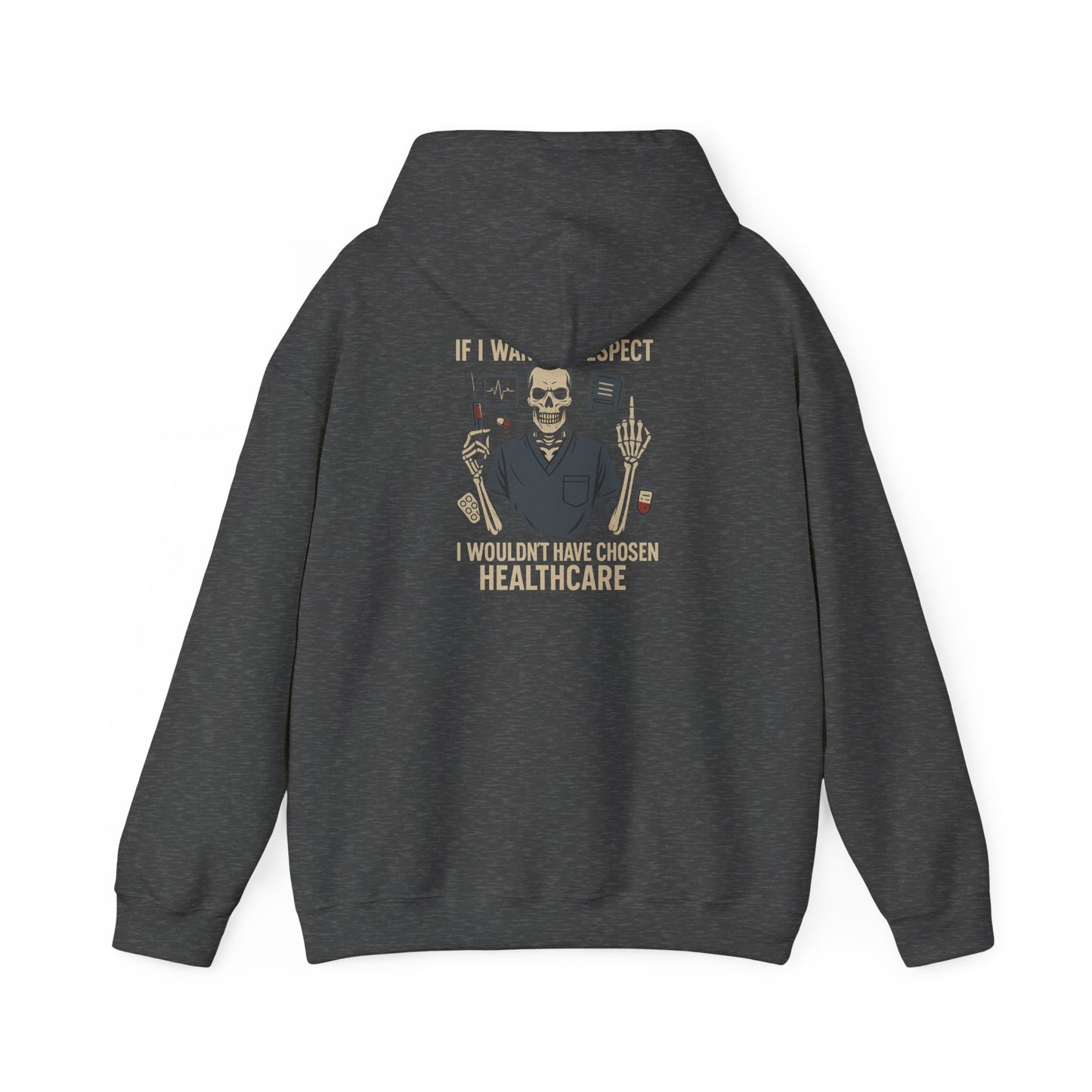 “If I Wanted Respect, I Wouldn’t Have Chosen Healthcare” – Men’s Chaos Hoodie