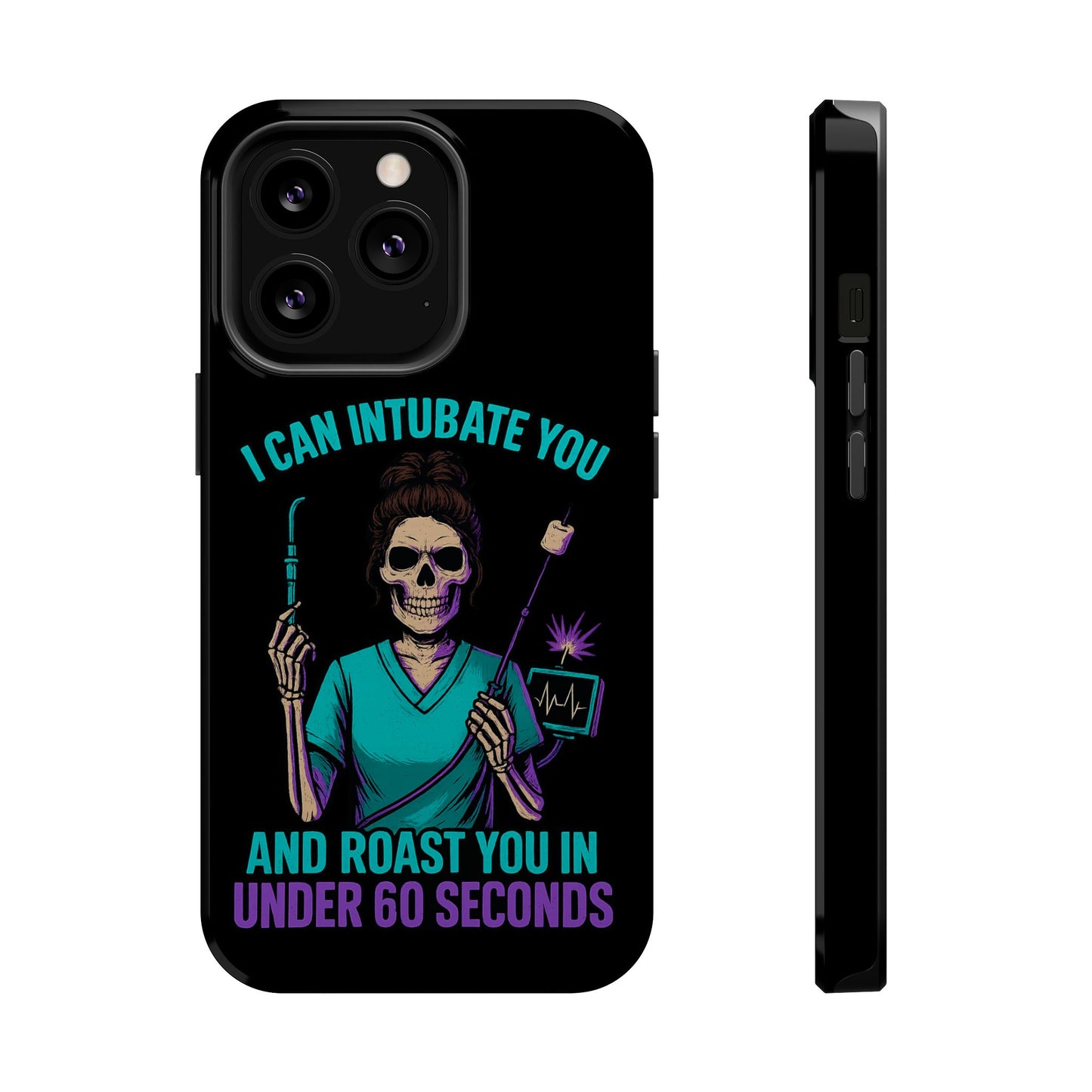 “I Can Intubate You And Roast You In Under 60 Seconds”- Funny Healthcare Phone Case