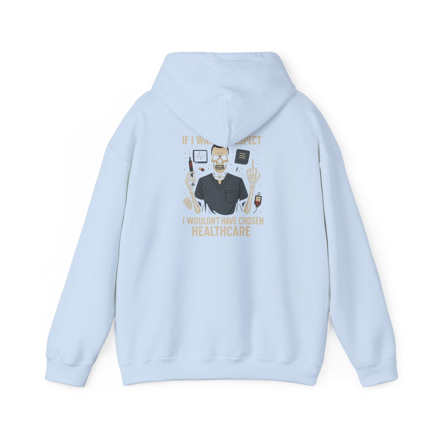“If I Wanted Respect, I Wouldn’t Have Chosen Healthcare” – Men’s Chaos Hoodie