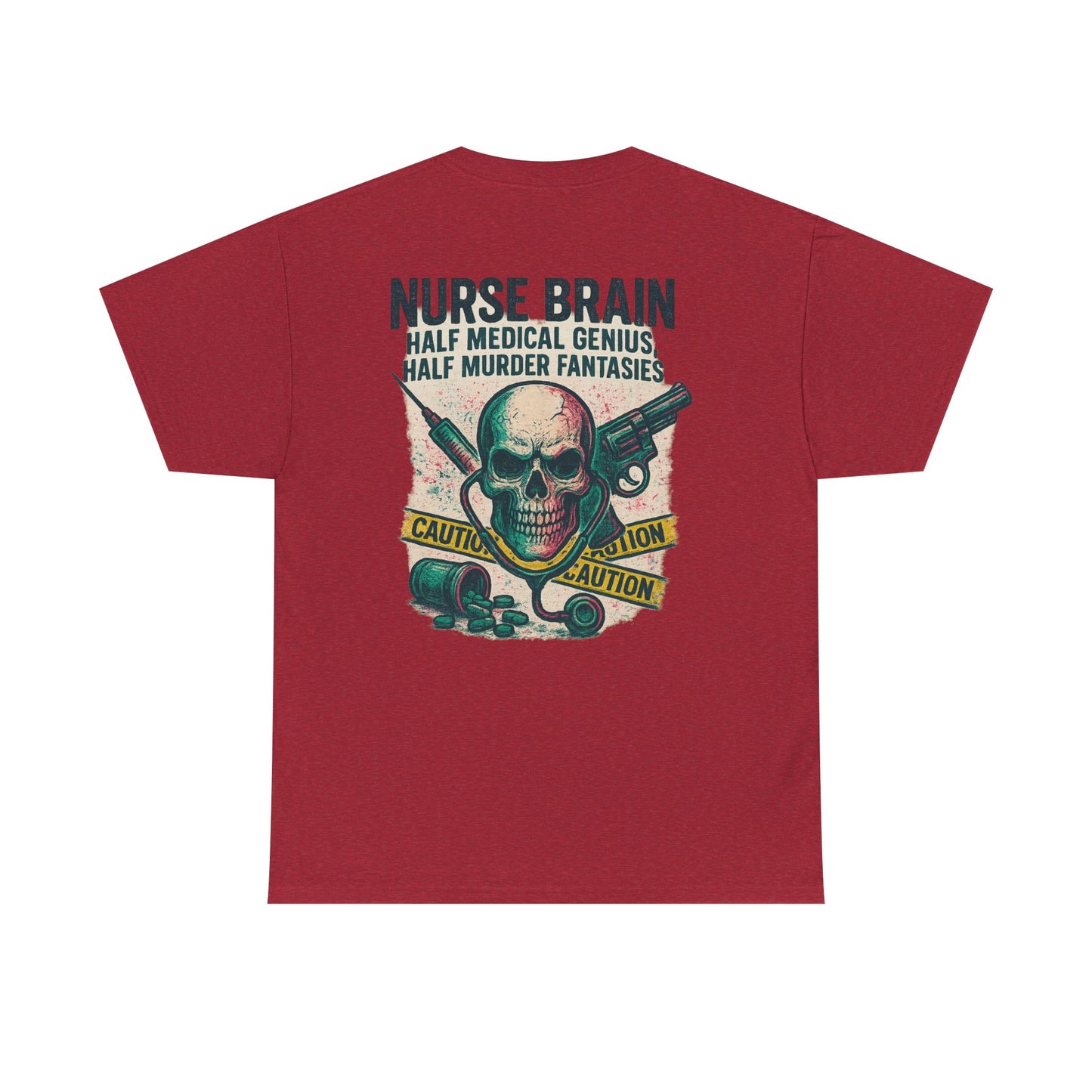 “Nurse’s Brain: Half Medical Genius. Half Murder Fantasies.” – Funny Nurse Tee