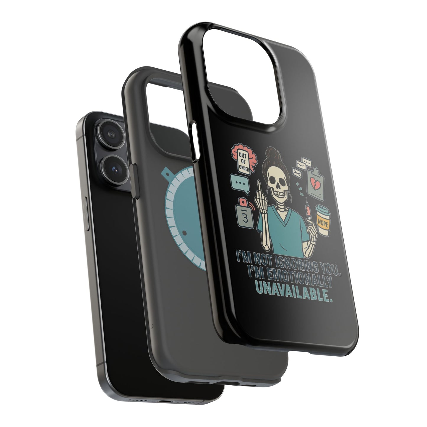 “I’m Not Ignoring You. I’m Emotionally Unavailable.” – Sarcastic Nurse Phone Case