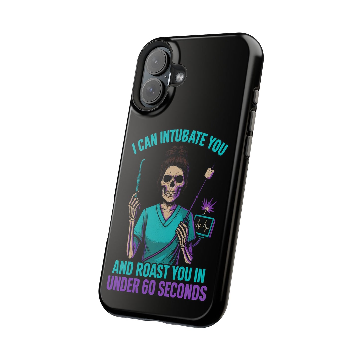 “I Can Intubate You And Roast You In Under 60 Seconds”- Funny Healthcare Phone Case