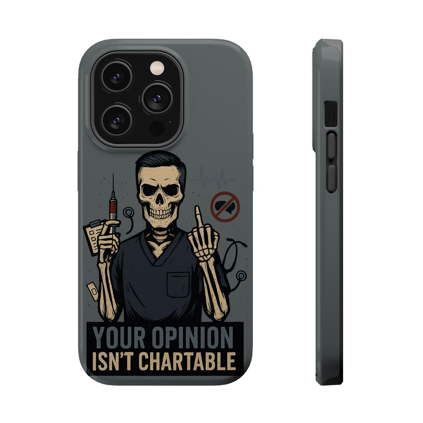 “Your Opinion Isn’t Chartable” – Nurse Phone Case for Men