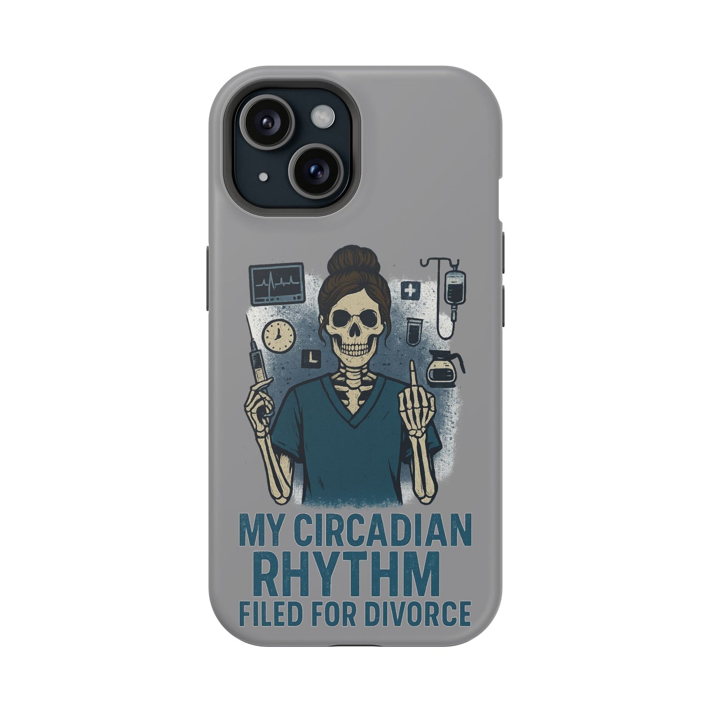 “My Circadian Rhythm Filed for Divorce” – Chaotic Nurse Phone Case