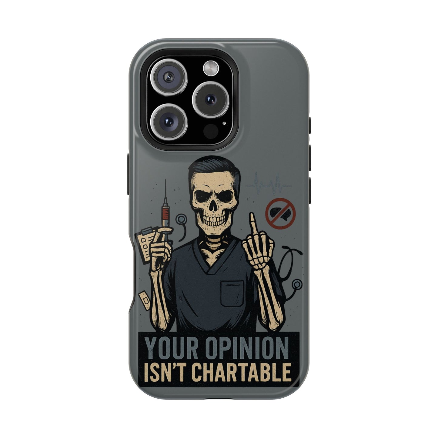 “Your Opinion Isn’t Chartable” – Nurse Phone Case for Men