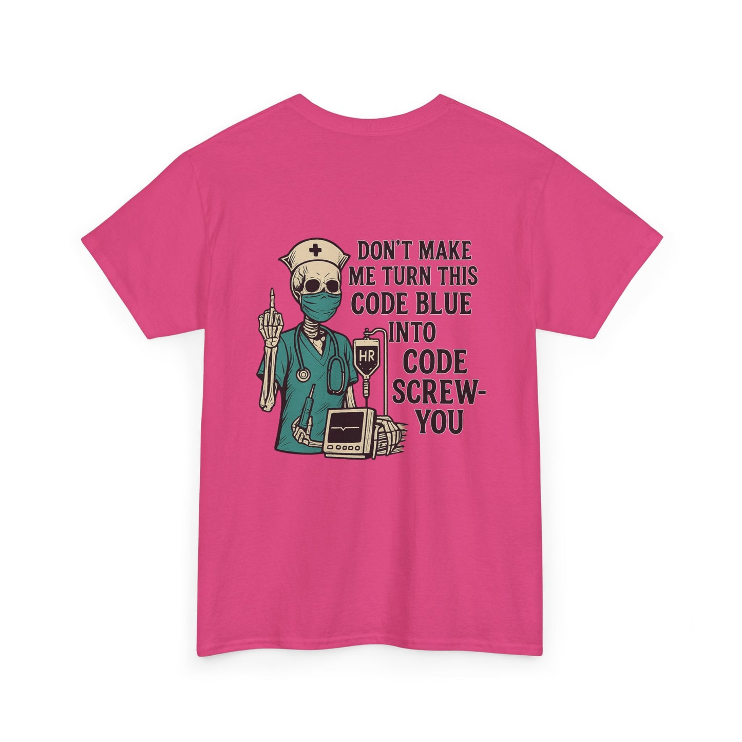 Nurse Humor Tee - Don't Make Me Turn This Code Blue Into Code Screw-You, Unisex Cotton Shirt, Funny Medical T-Shirt, Gift for Nurses, [...]