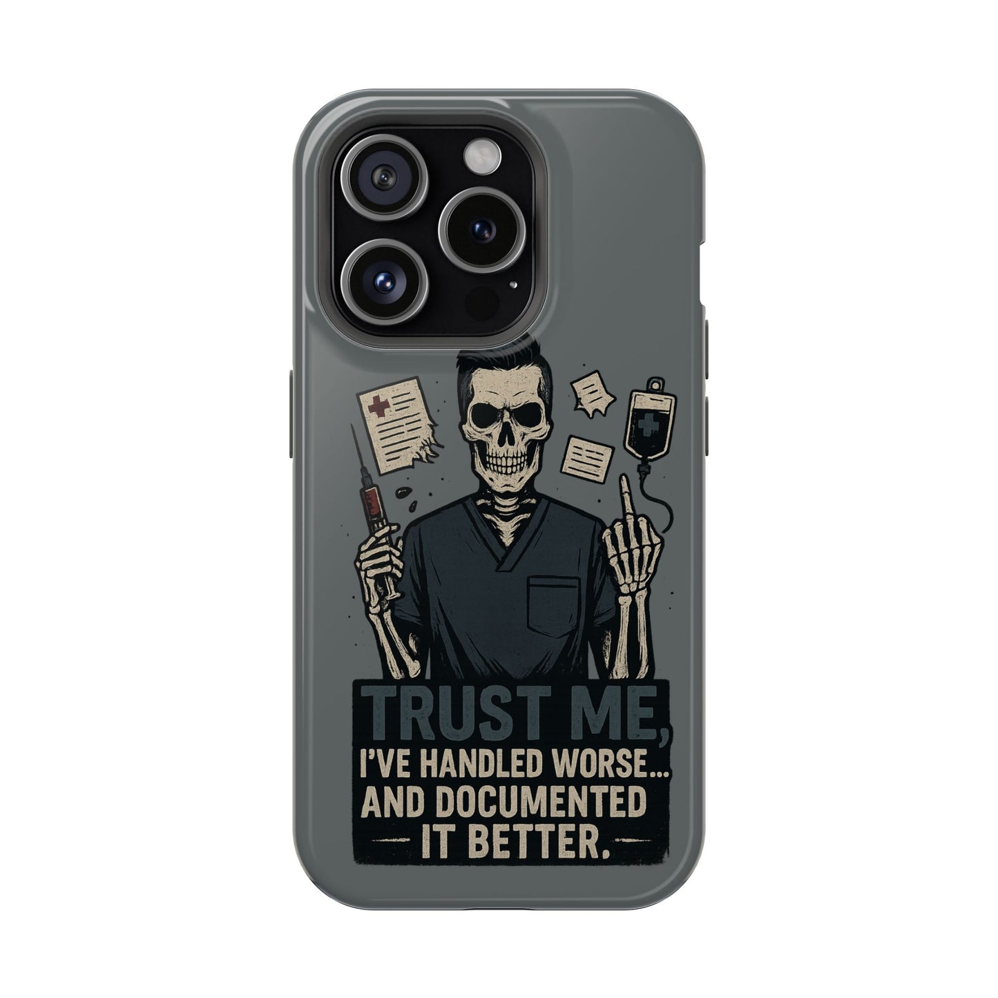 “Trust Me. I’ve Handled Worse and Documented It Better” – Nurse Chaos Phone Case