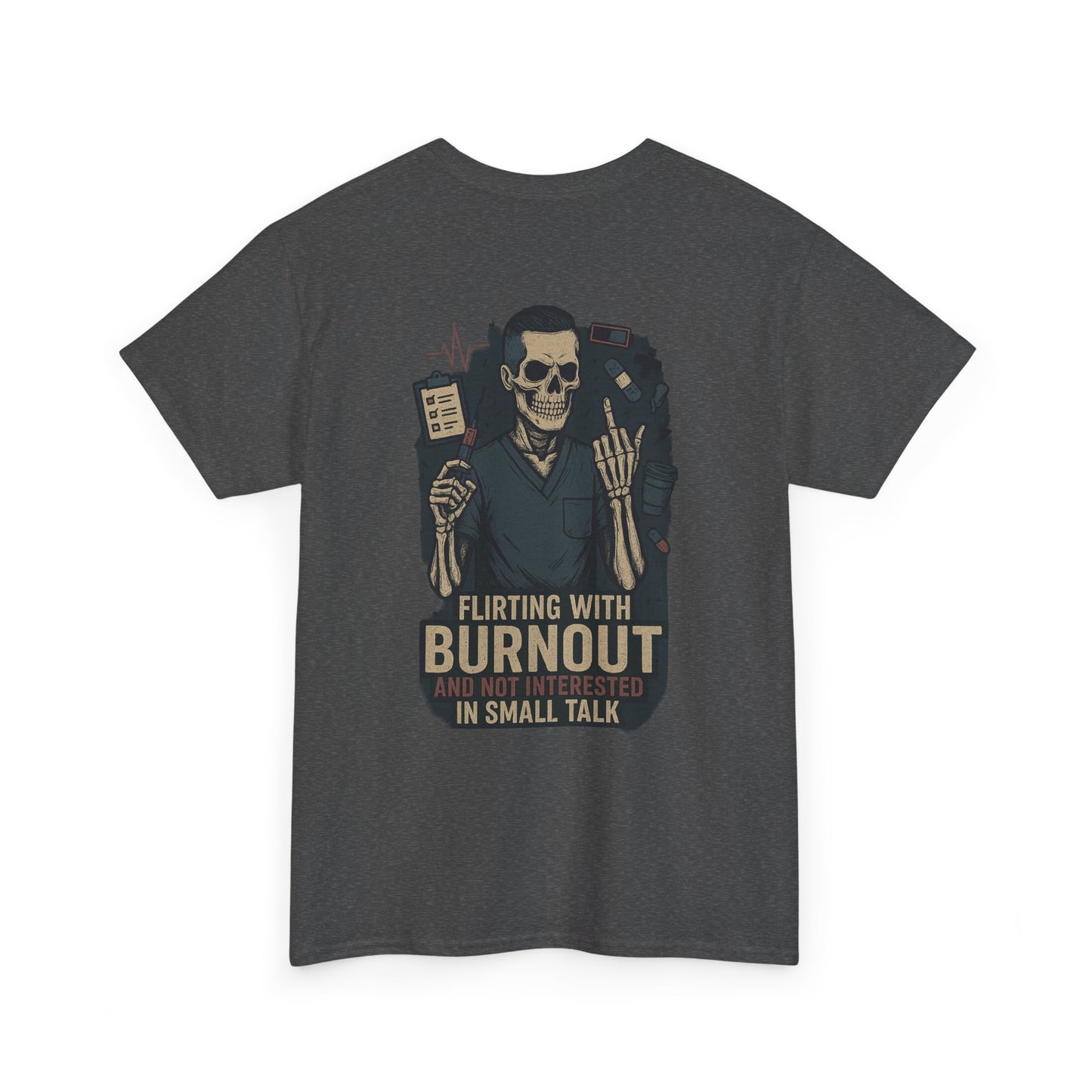 “Flirting With Burnout and Not Interested in Small Talk” – Men’s Nurse Tee