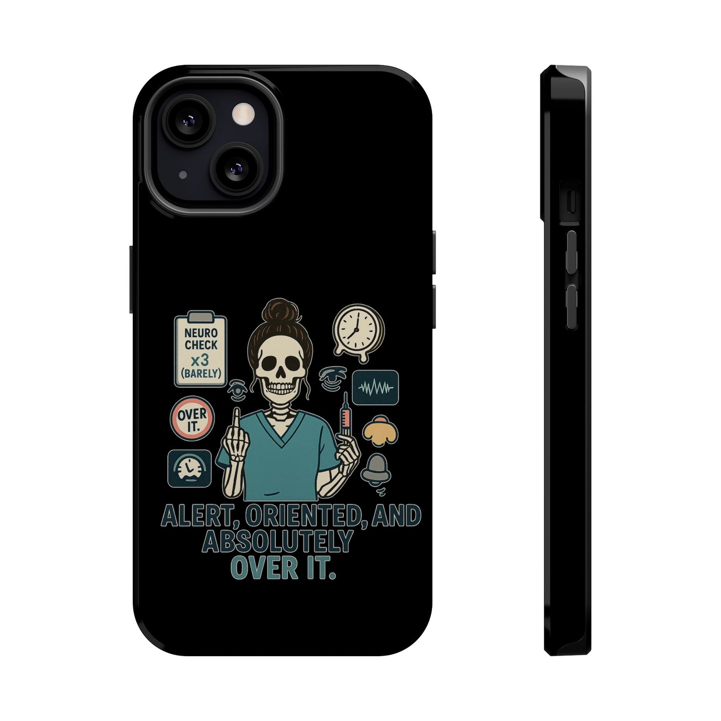“Alert, Oriented, and Absolutely Over It” – Sarcastic Nurse Phone Case