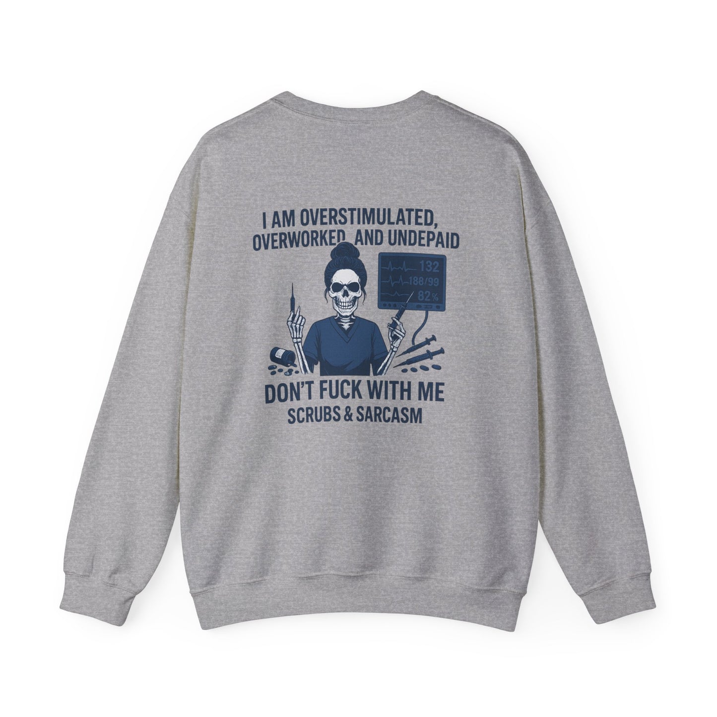 Sarcastic Crewneck Sweatshirt, Funny Sweatshirt for Nurses, Gift for Overworked Friends, Unique Sweatshirt, Humor Sweatshirt, Casual Outfit