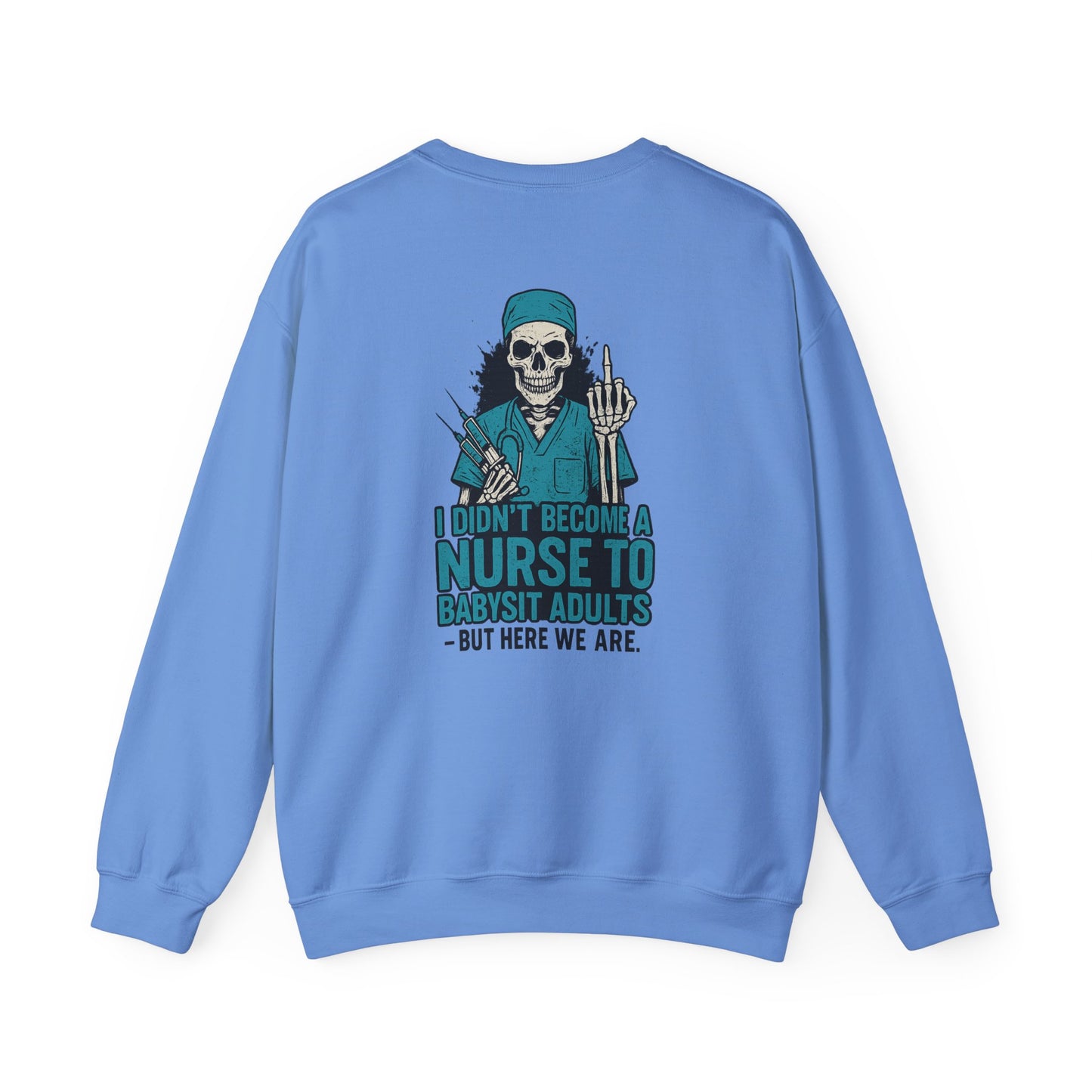 Nurse Humor Crewneck Sweatshirt, Funny Nursing Gift, Unisex Pullover, Halloween Apparel, Medical Humor Sweater, Gift for Healthcare Workers