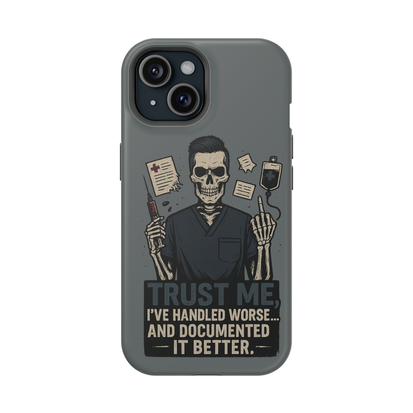 “Trust Me. I’ve Handled Worse and Documented It Better” – Nurse Chaos Phone Case
