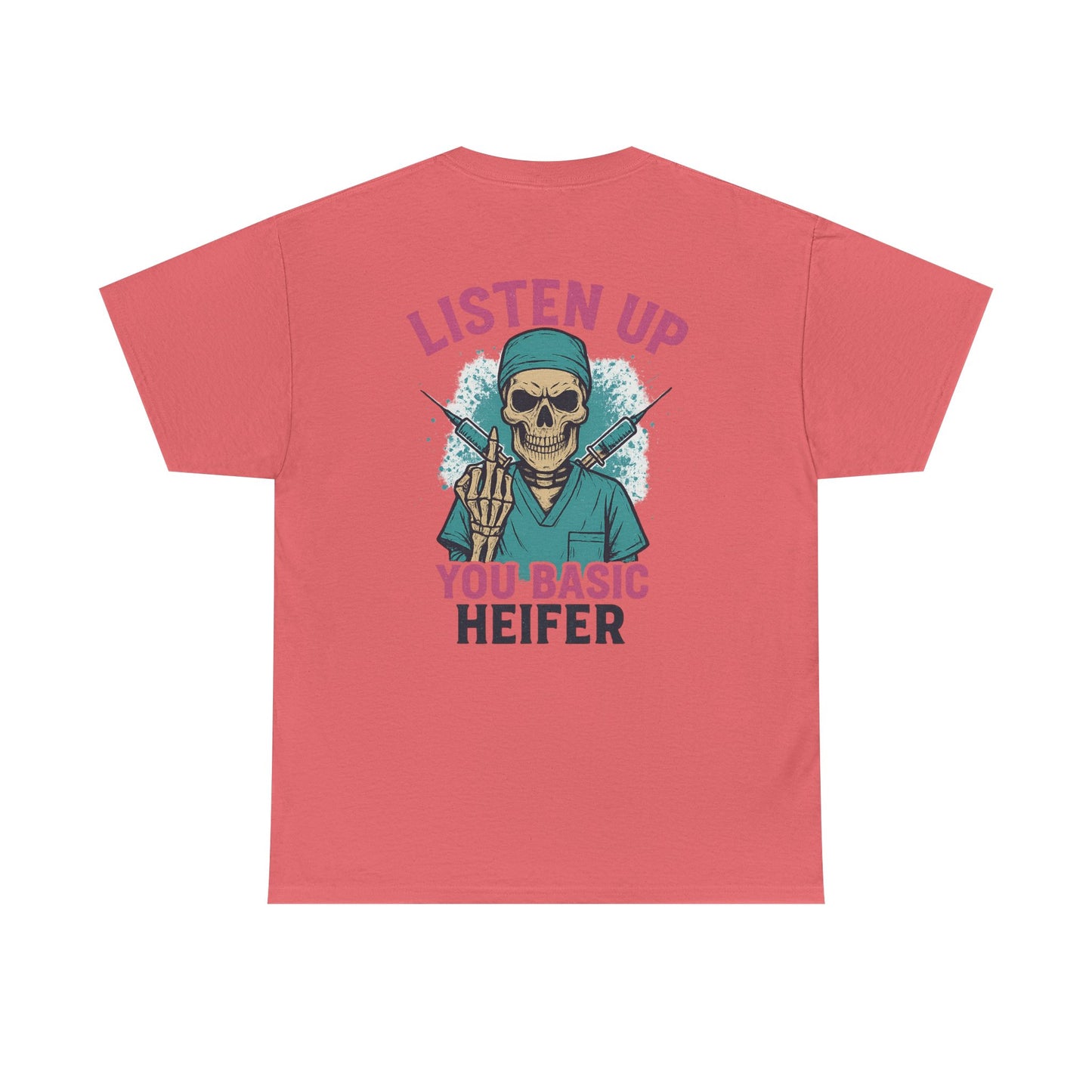 “Listen Up, You Basic Heifer” – Funny Sarcastic Tee