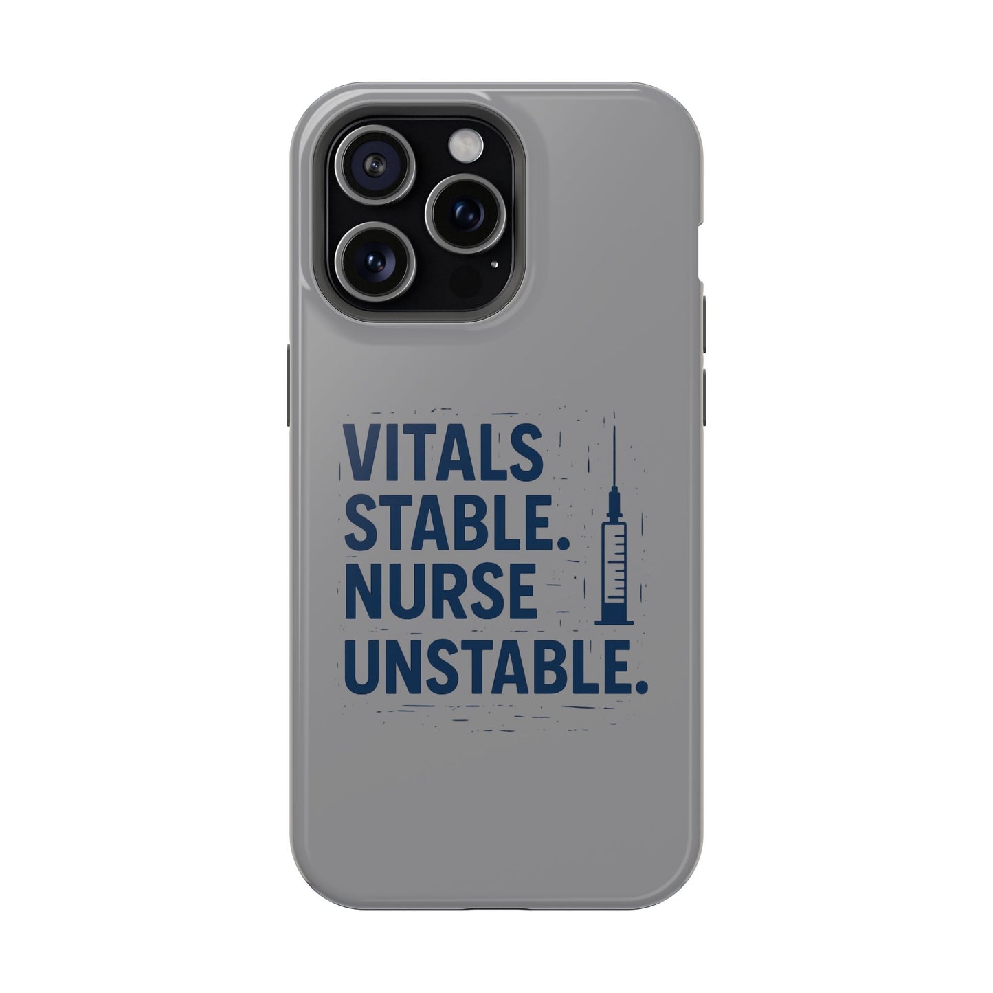 “Vitals Stable. Nurse Unstable.” – Sarcastic Nurse Phone Case