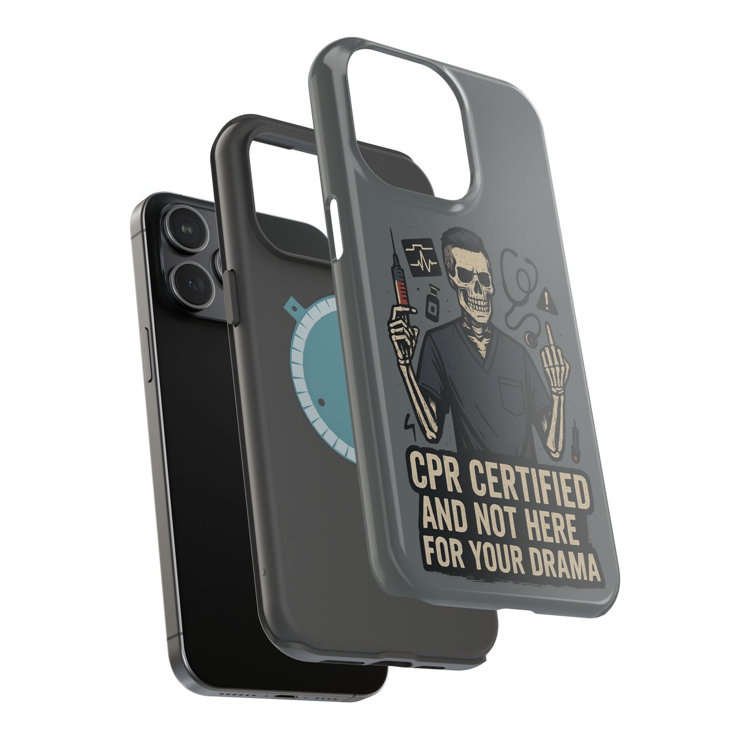 “CPR Certified and Not Here for Your Drama” – Men’s Nurse Phone Case