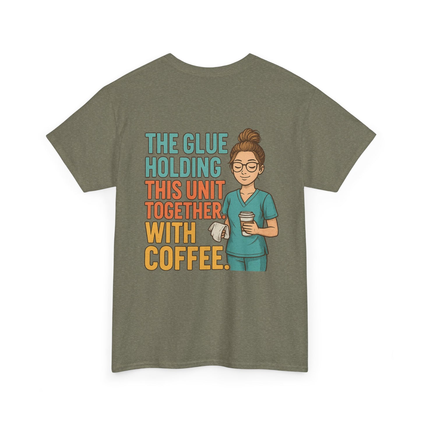 “The Glue Holding This Unit Together – CNA” – Funny CNA Tee