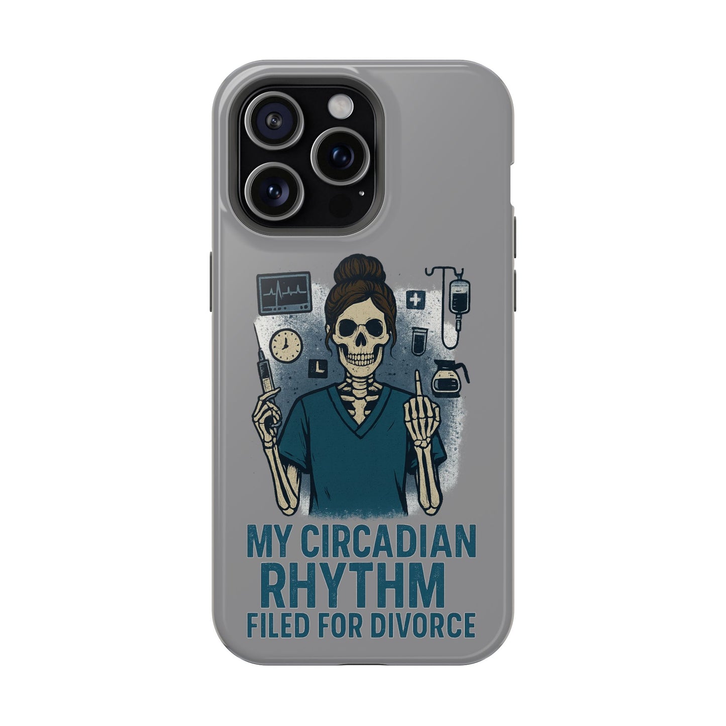 “My Circadian Rhythm Filed for Divorce” – Chaotic Nurse Phone Case