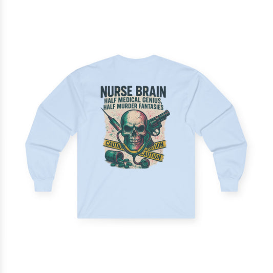 “Nurse’s Brain: Half Medical Genius. Half Murder Fantasies.” – Sarcastic Nurse Long Sleeve