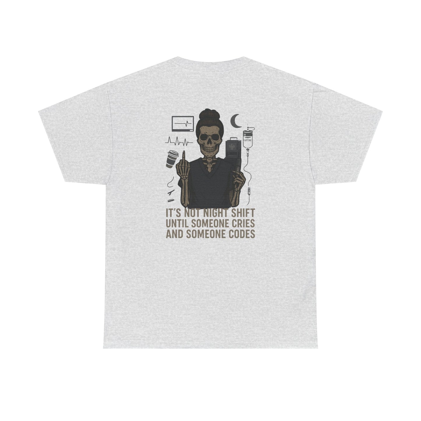 “It’s Not Night Shift Until Someone Cries and Someone Codes” – Nurse Chaos Tee