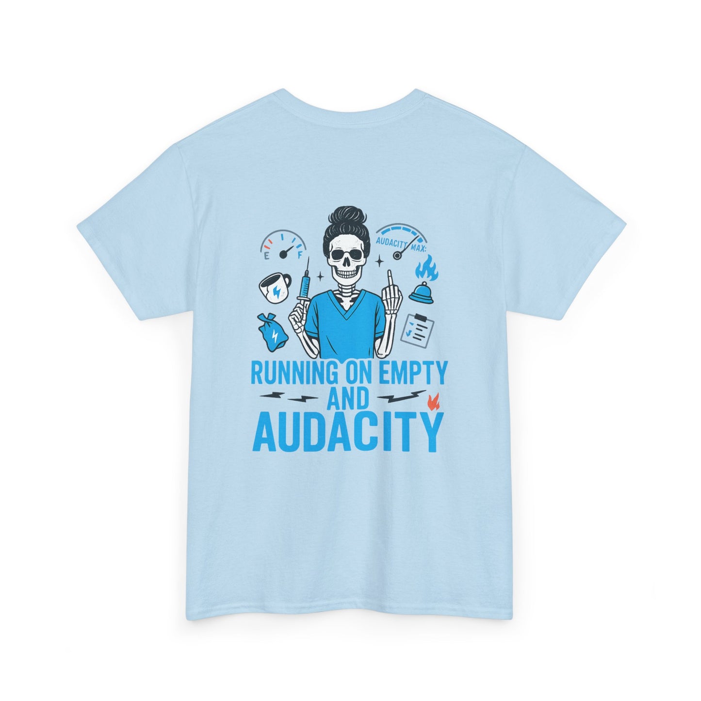 “Running on Empty and Audacity” – Funny Nurse Tee