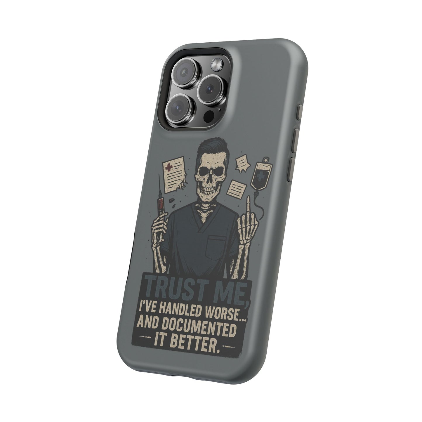 “Trust Me. I’ve Handled Worse and Documented It Better” – Nurse Chaos Phone Case