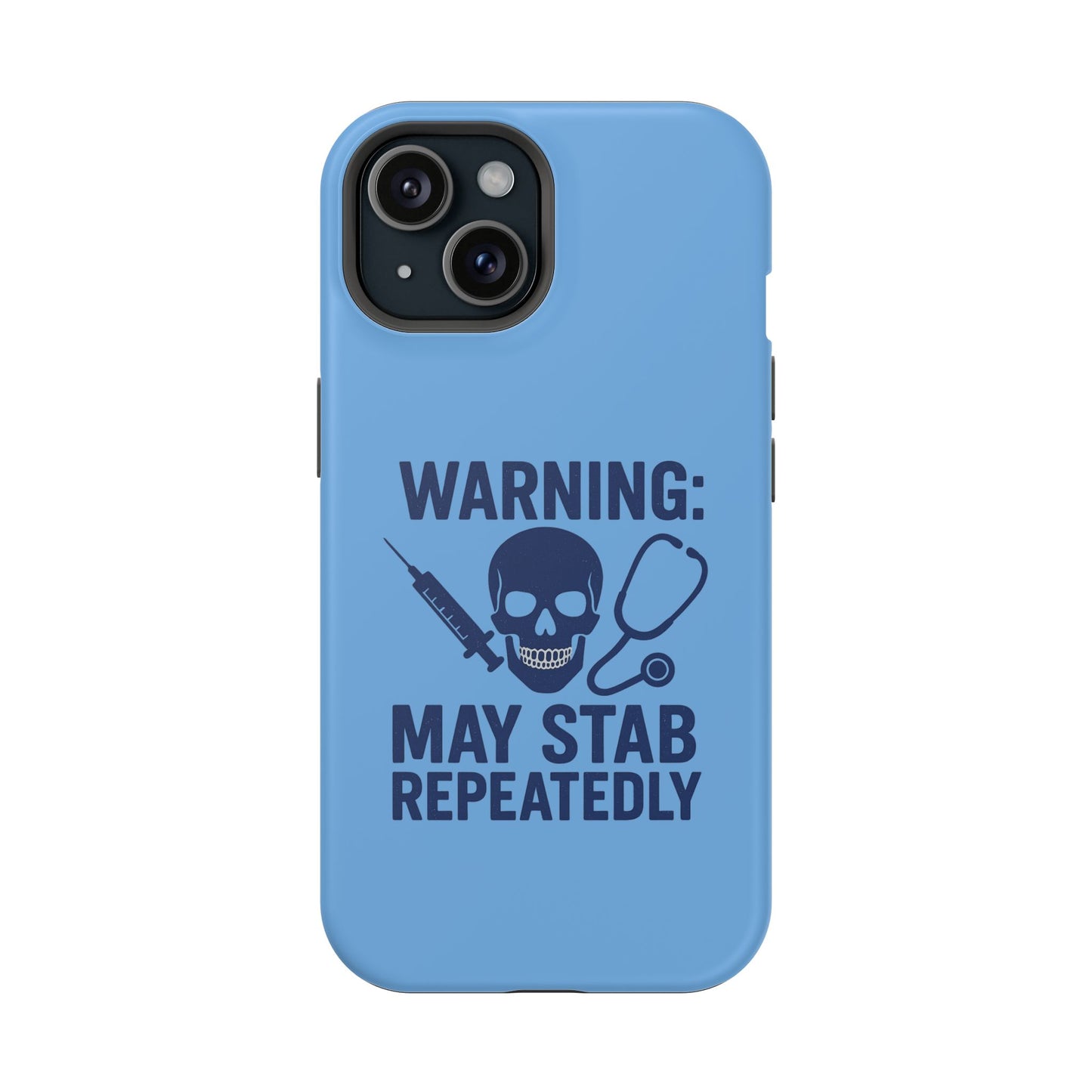 Warning May Stab Repeatedly Phone Case | Quirky Medical Humor, Gift for Healthcare Workers, Fun Phone Accessories, Doctors' Gift, Nurse Gift