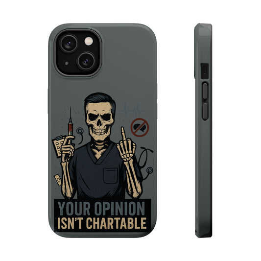 “Your Opinion Isn’t Chartable” – Nurse Phone Case for Men