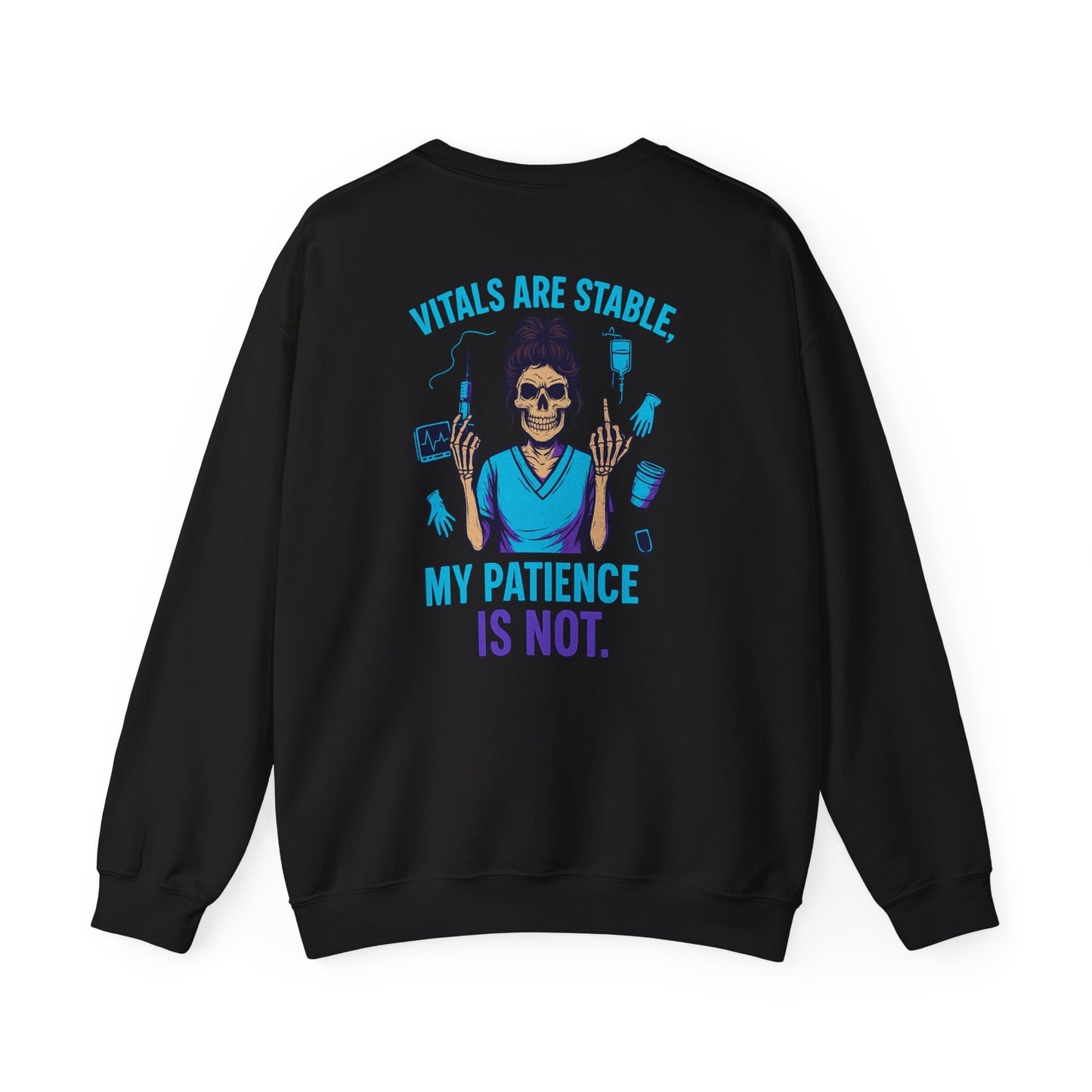 Grunge Humor Crewneck Sweatshirt, Graphic Sweatshirt, Gift for Nurse, Patience is Not, Unisex Graphic Crew, Birthday Gift Sweatshirt