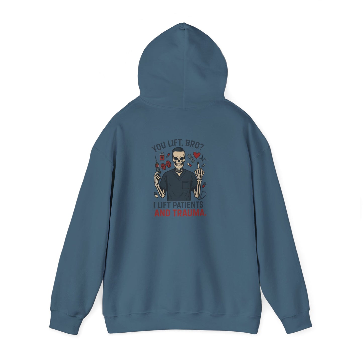 “You Lift, Bro? I Lift Patients and Trauma.” – Chaos Hoodie for Men