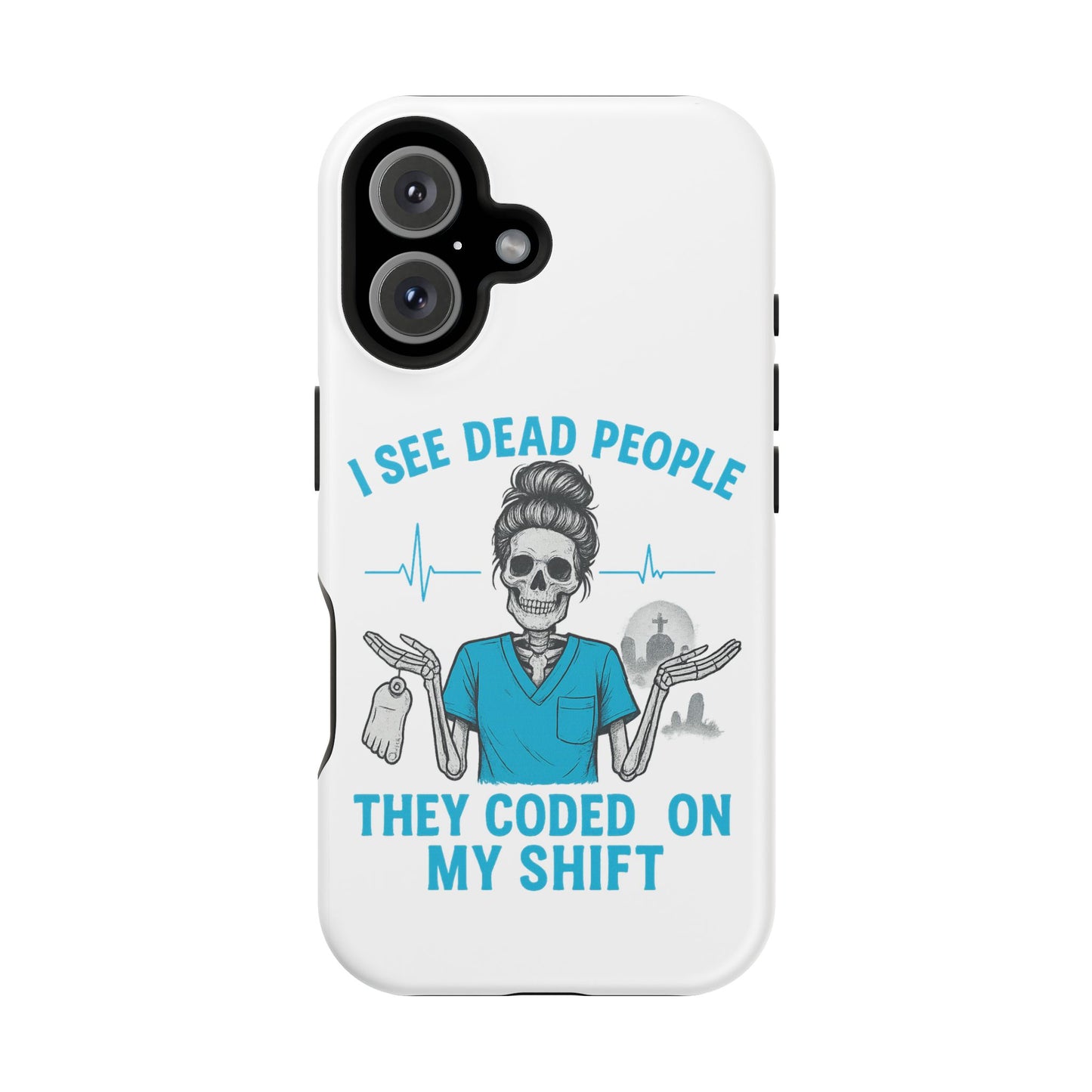 Magnetic Phone Case - I See Dead People, Fun Gift for Nurses, Quirky Healthcare Accessory, Medical Humor, Halloween Novelty, Phone [...]