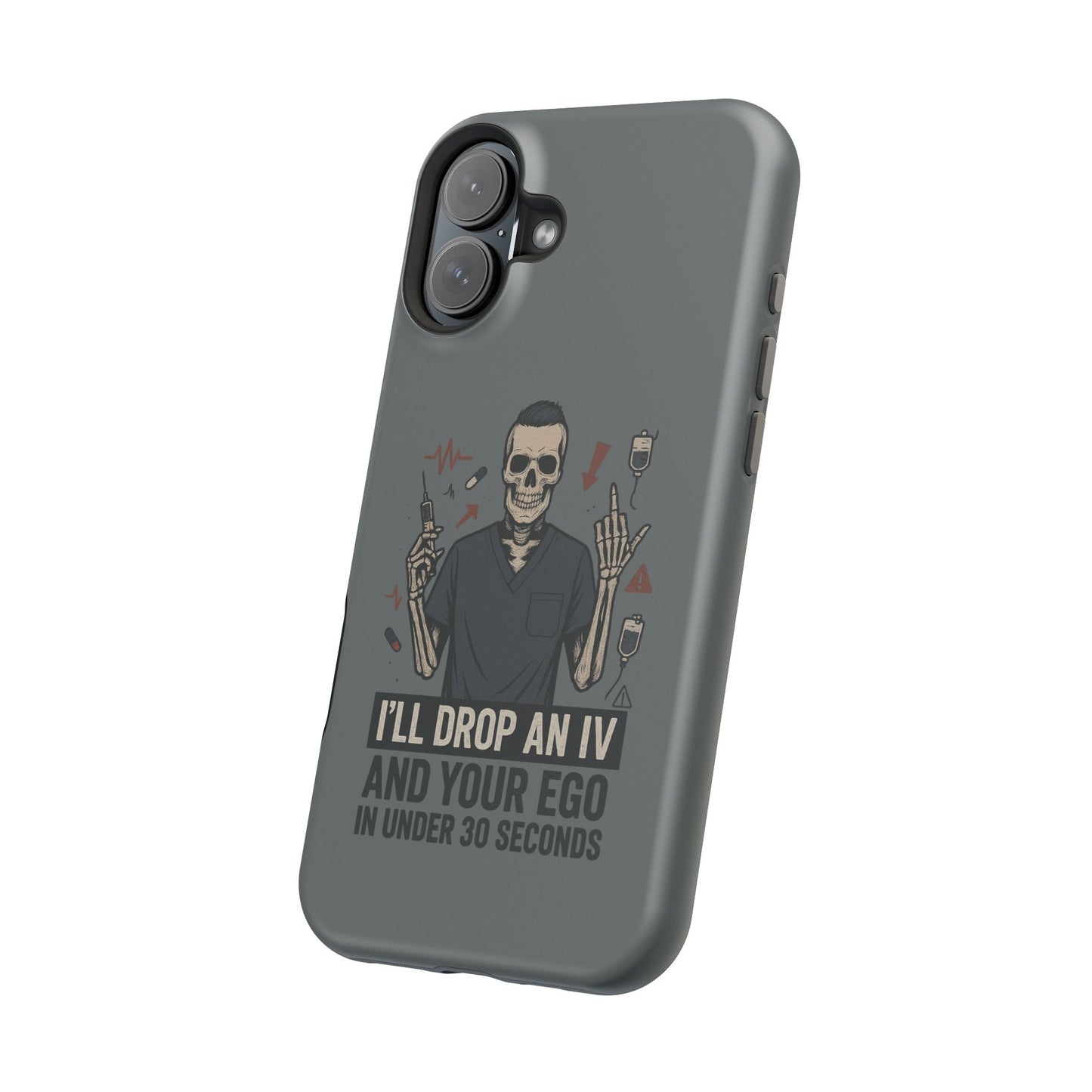 “I’ll Drop an IV and Your Ego in Less Than 30 Seconds” – Nurse Phone Case for Men