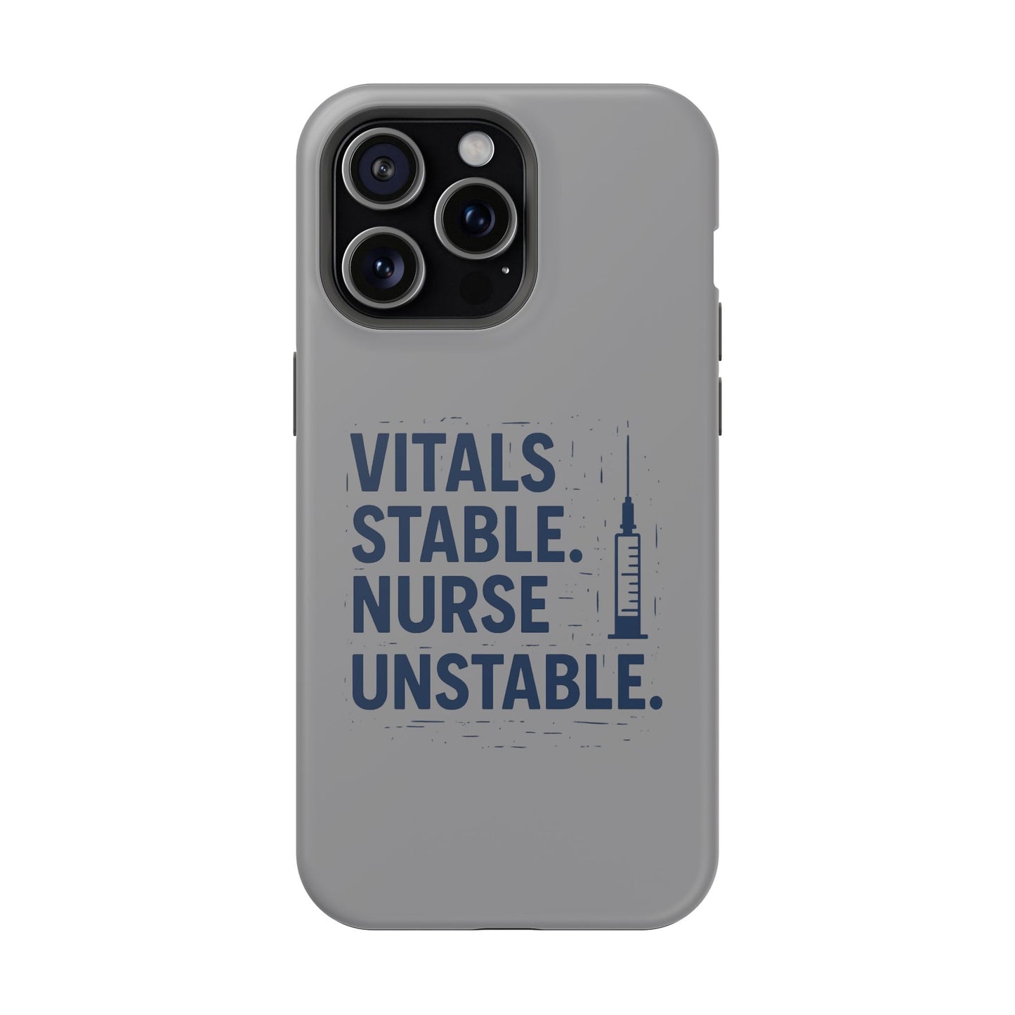 “Vitals Stable. Nurse Unstable.” – Sarcastic Nurse Phone Case