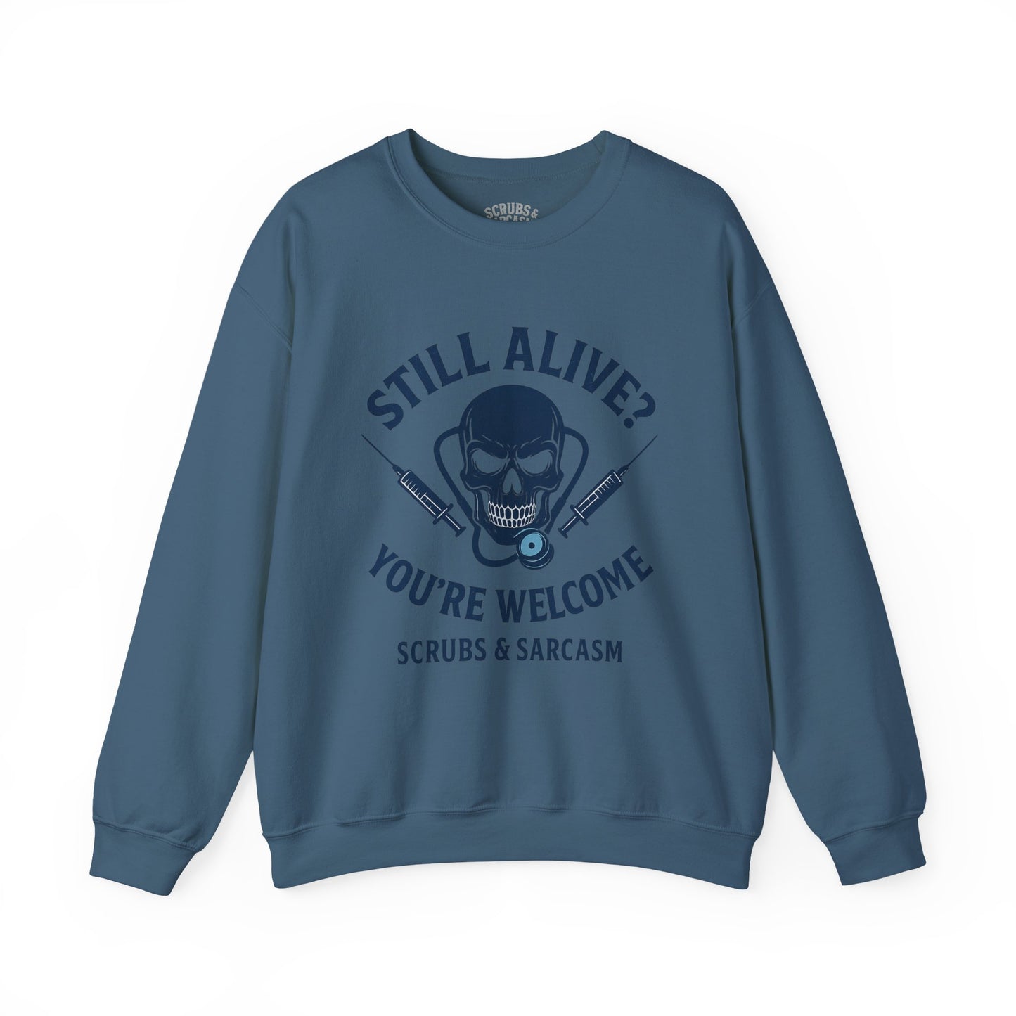 “Still Alive? You’re Welcome.” – Burnout Nurse Sweatshirt