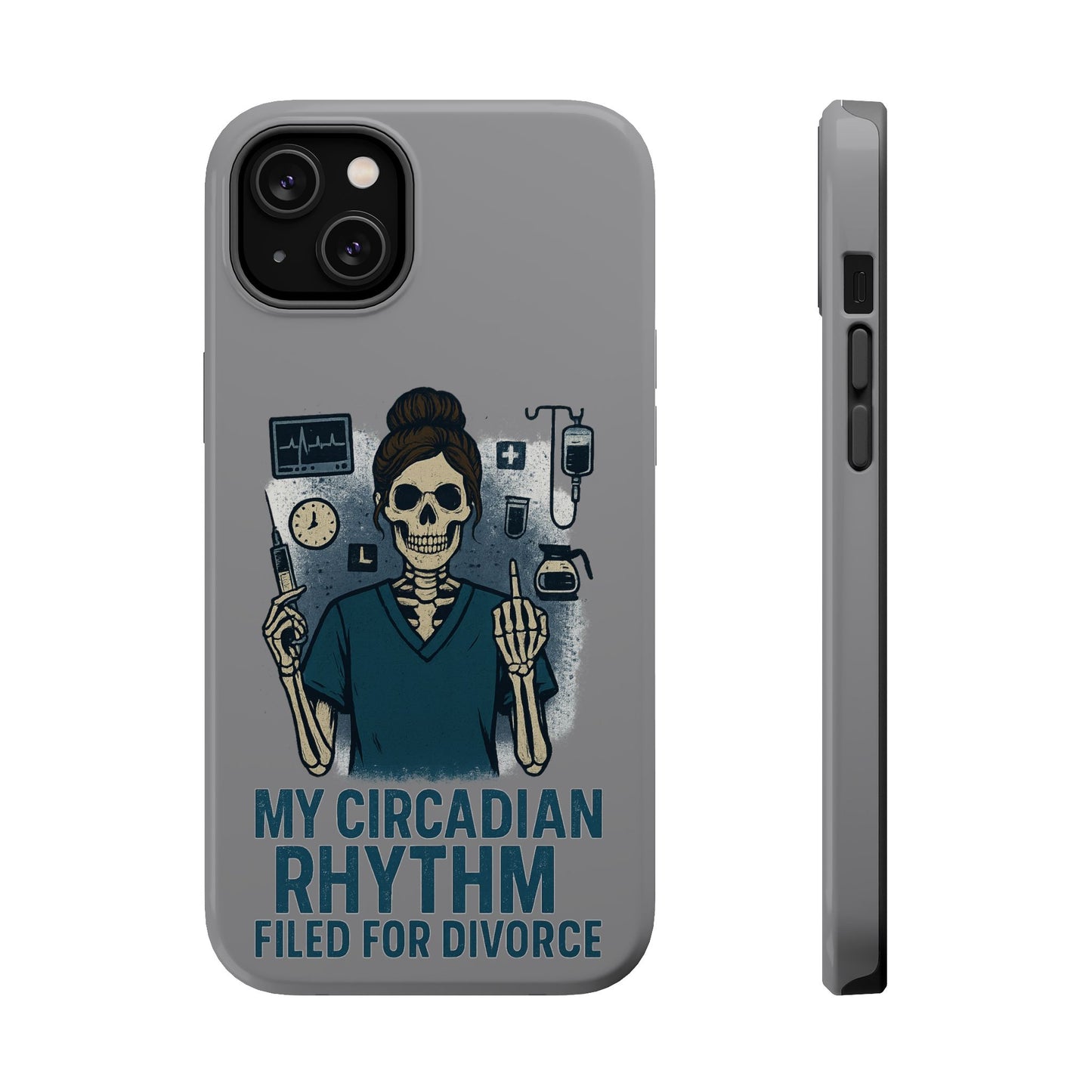 “My Circadian Rhythm Filed for Divorce” – Chaotic Nurse Phone Case