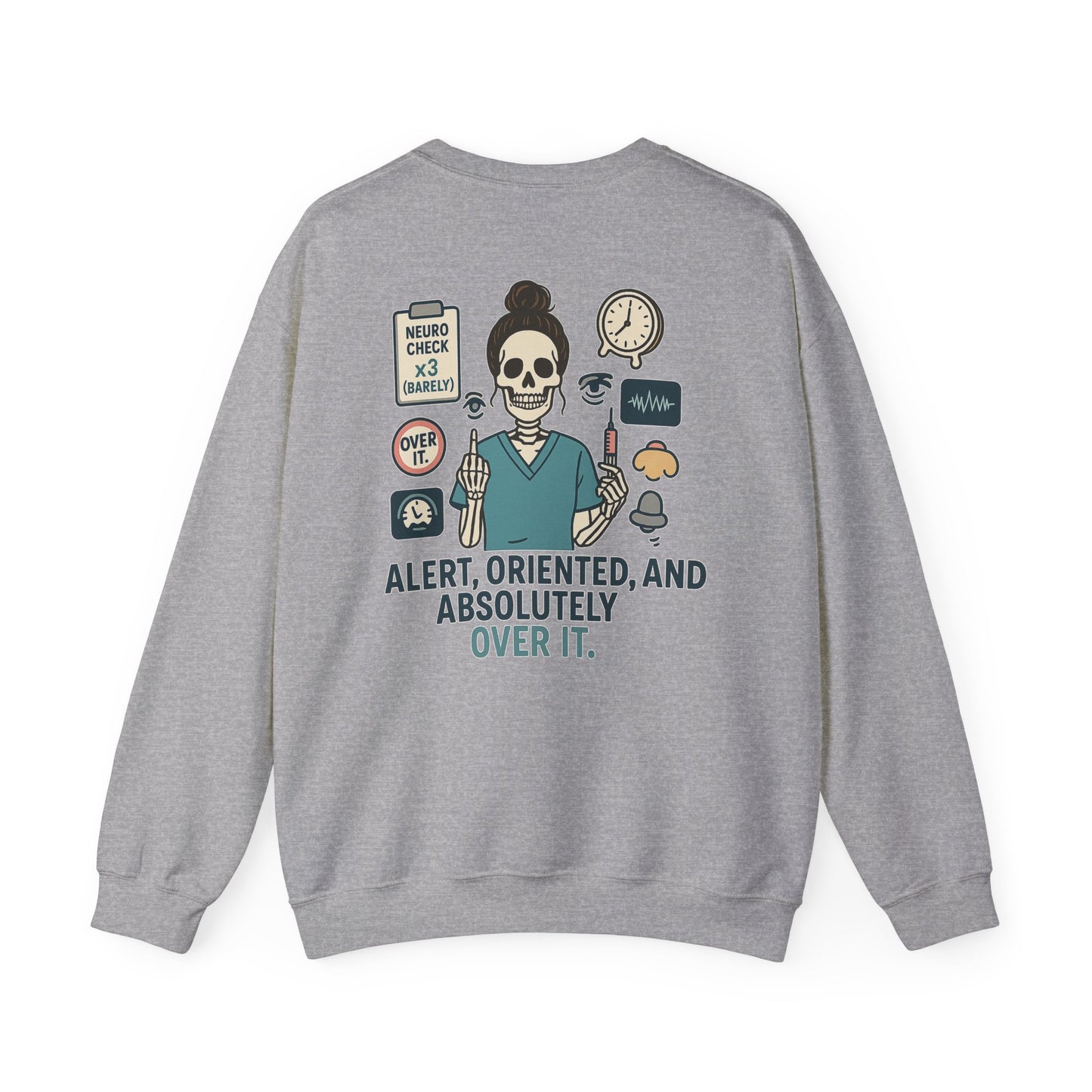 “Alert, Oriented, and Absolutely Over It” – Burnout Nurse Sweatshirt