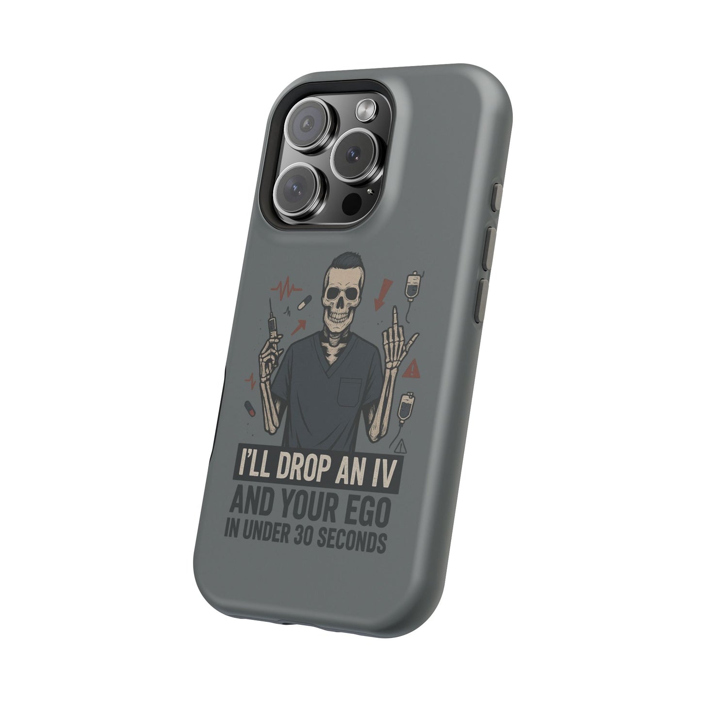 “I’ll Drop an IV and Your Ego in Less Than 30 Seconds” – Nurse Phone Case for Men