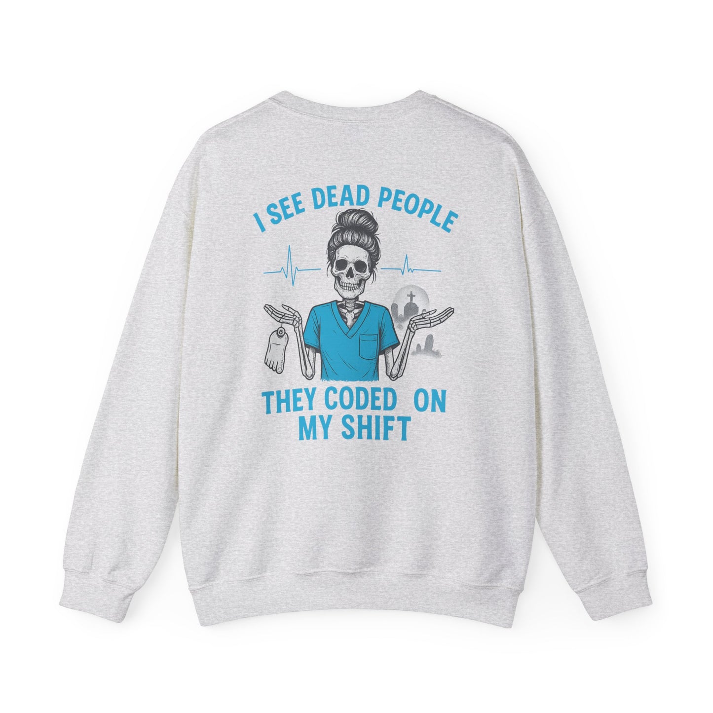 Funny Medical Sweatshirt, I See Dead People Sweatshirt, Nurse Crewneck, Halloween Gift for Nurse, Healthcare Humor Apparel