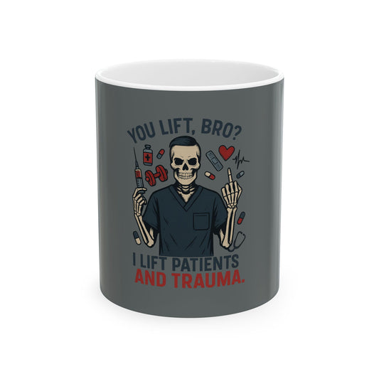 “You Lift, Bro? I Lift Patients and Trauma.” – Bold Nurse Mug
