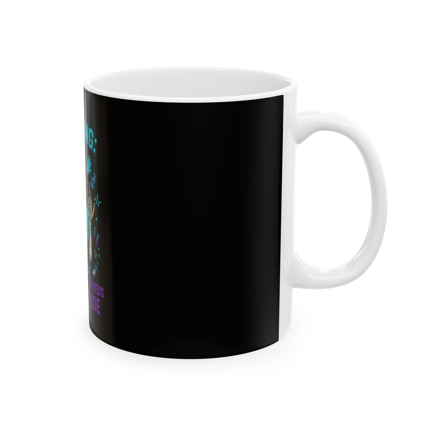 Warning Mug: Administer Meds & Attitude - Skull Design, Gift for Nurses, Halloween Decor, Unique Coffee Cup, Funny Office Mug