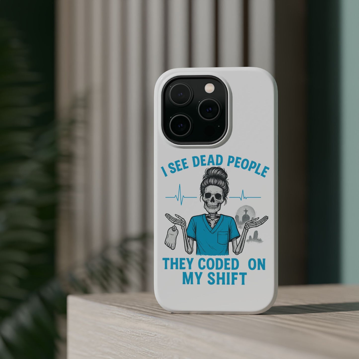 Magnetic Phone Case - I See Dead People, Fun Gift for Nurses, Quirky Healthcare Accessory, Medical Humor, Halloween Novelty, Phone [...]