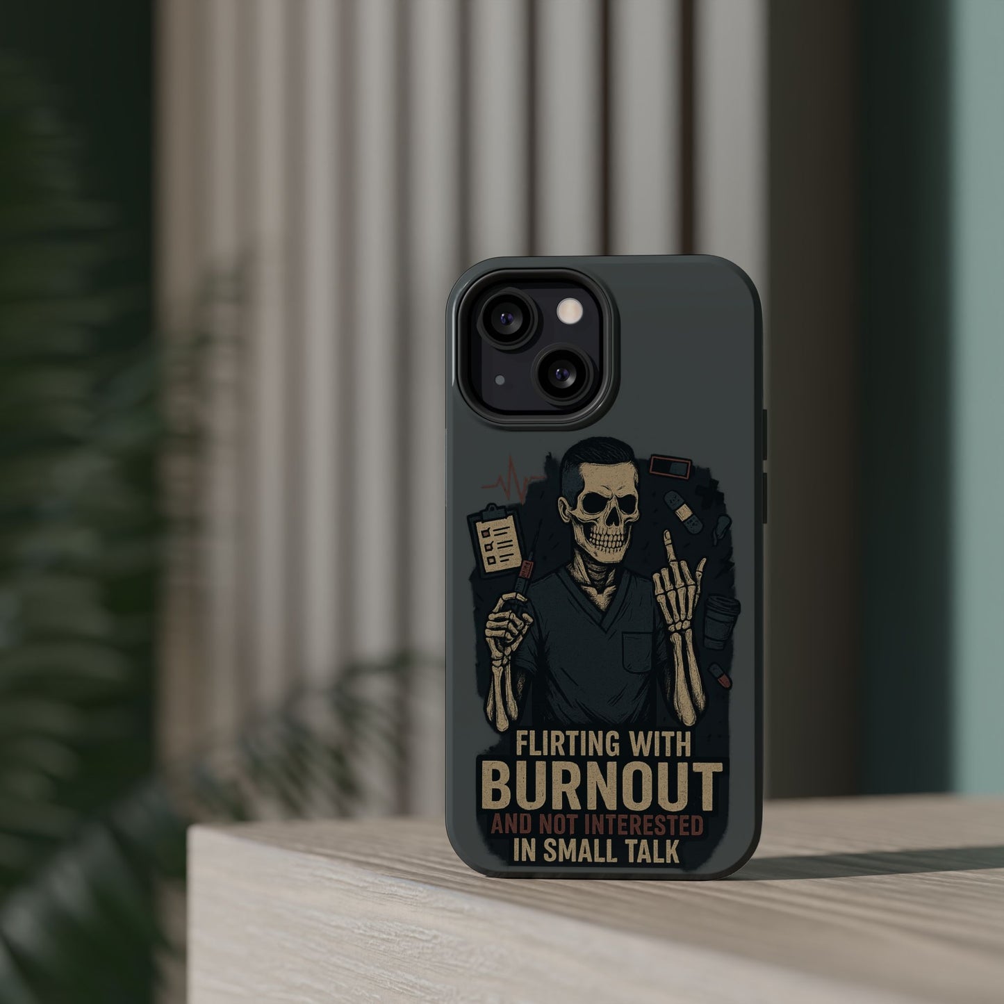 “Flirting With Burnout and Not Interested in Small Talk” – Men’s Nurse Phone Case