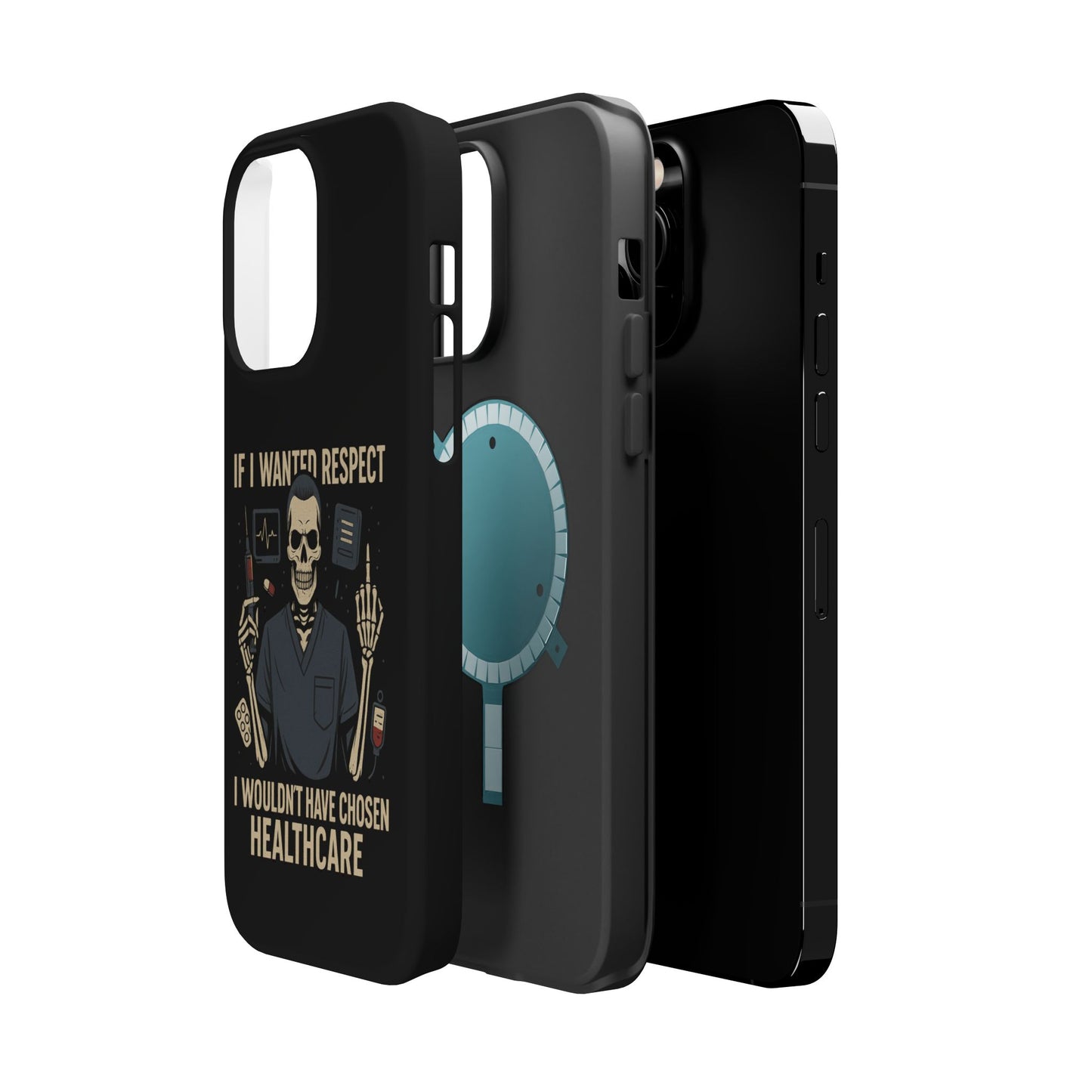 “If I Wanted Respect, I Wouldn’t Have Chosen Healthcare” – Men’s Nurse Phone Case